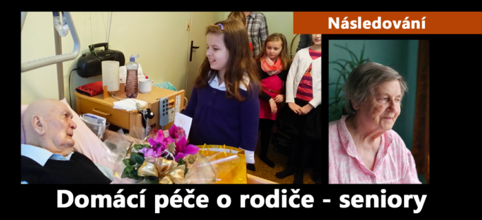 Následování: Domácí péče o rodiče - seniory