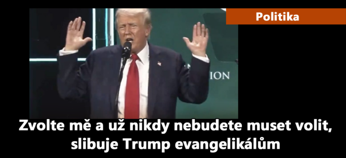 Politika: Zvolte mě a už nikdy nebudete muset volit, slibuje Trump evangelikálům