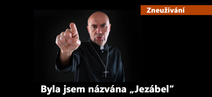 Zneužívání: Byla jsem názvána „Jezábel“