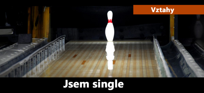 Vztahy: Jsem single