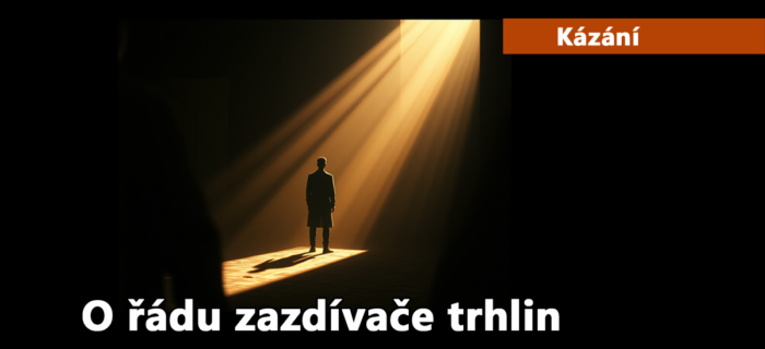 Kázání: 241. O řádu zazdívače trhlin