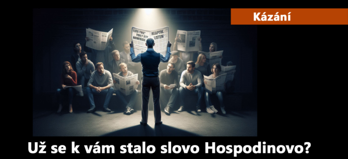 Kázání: 249. Už se k vám stalo slovo Hospodinovo?