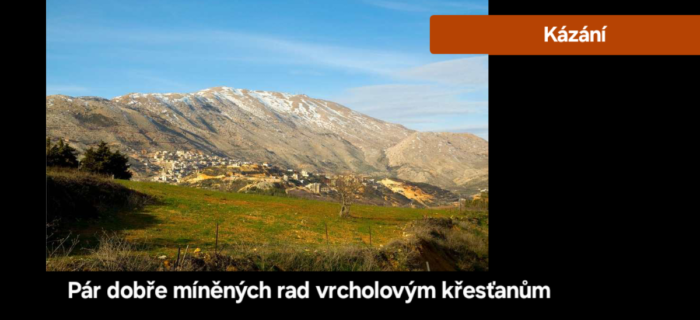 Kázání:  Pár dobře míněných rad vrcholovým křesťanům