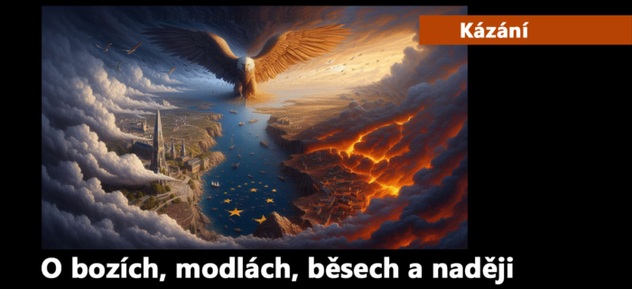 Kázání: 253. O bozích, modlách, běsech a naději