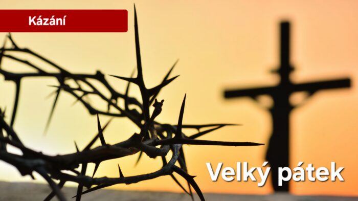 Kázání: Velký pátek 2025
