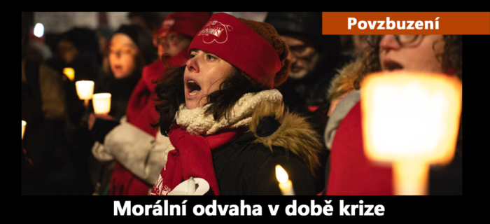 Povzbuzení: 182. Morální odvaha v době krize