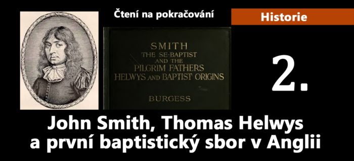 Historie: John Smith, Thomas Helwys a první baptistický sbor v Anglii 2