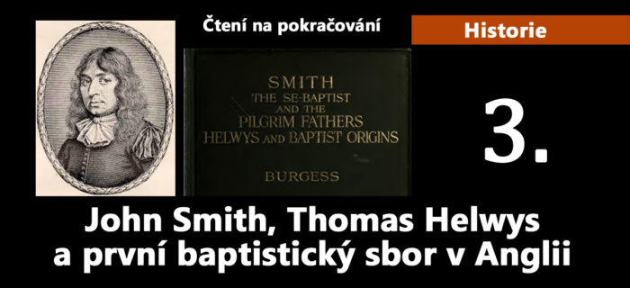 Historie: John Smith, Thomas Helwys a první baptistický sbor v Anglii 3
