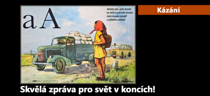 Kázání: Skvělá zpráva pro svět v koncích!